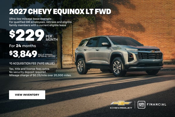Chevy Equinox LT FWD. Ultra-low mileage lease example: For qualified GM employees, retirees and e...